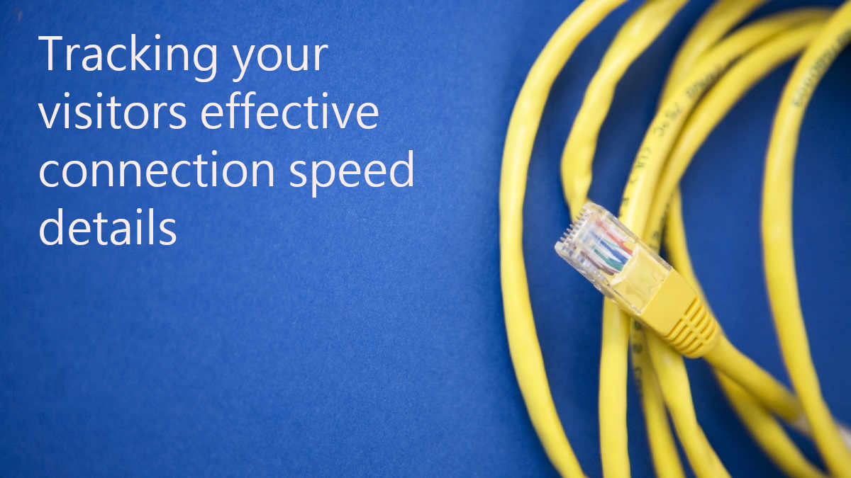 Tracking your visitors effective connection speed details