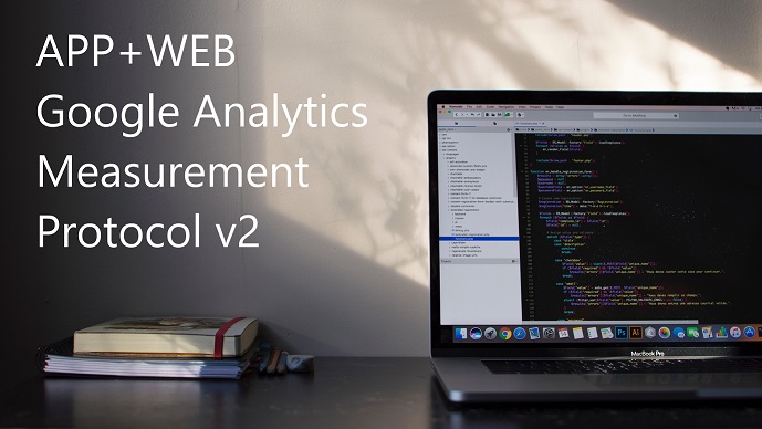 APP + WEB: Google Analytics  Measurement Protocol version 2